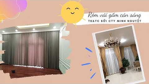 Video rèm vải gấm cản sáng- Cty Minh Nguyệt- Buôn Ma Thuột 0914 032 573
