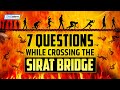 Crossing the sirat bridge 7 questions at 7 stops