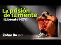 La prisión de tu mente. ¡Libérate HOY! - Zohar Bo 2017