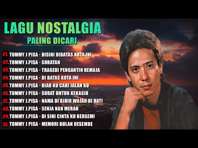 Tommy J Pisa Full Album - Lagu Pop 2000an indonesia - Disini Dibatas Kota Ini , Di Batas Kota Ini class=