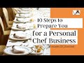 10 Steps to Prepare You for Starting Your Personal Chef Business - download the PDF
