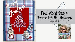 How To Get the Most Out Of Your Christmas Dies:  Pine Woods & Gnomes Stampin' Up!