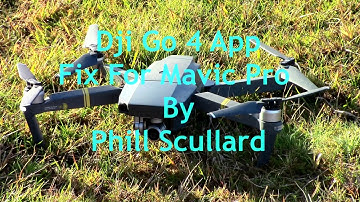 Dji Go 4 App Fix For Mavic Pro