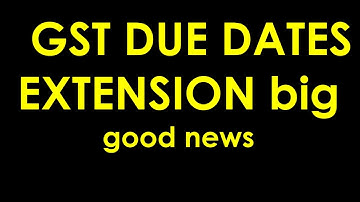 GOOD NEWS GSTR9/9C DUE DATES EXTENSION UPDATE