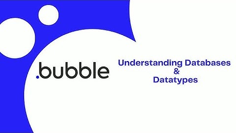 Understanding Databases and Datatypes in Bubble.io
