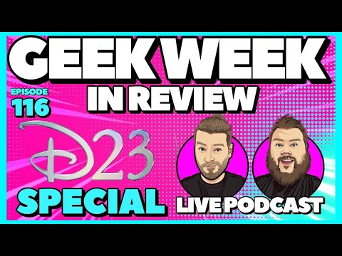 Geek Week In Review - Episode 116 - Disney D23 SPECIAL - Thoughts U0026 Mouse-pinions