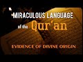 The Miraculous Language of Qur&#39;an | Quran&#39;s Unique Literary Style  | Evidence of Devine Origin