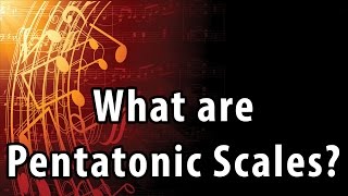 What are Pentatonic Scales? Music Theory Lessons - Robert Estrin chords