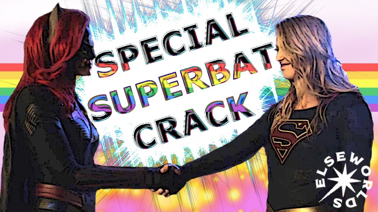 ELSEWORLDS CRACK || SPECIAL SUPERBAT