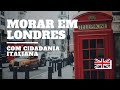 🏴󠁧󠁢󠁥󠁮󠁧󠁿 Morar em Londres sendo um cidadão italiano | Como fazer?