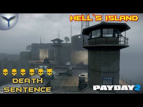 Payday 2. Как пройти карту HELL`S ISLAND. Death sentence. One Down.