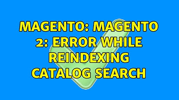 Magento: Magento 2: Error while reindexing Catalog Search