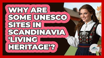 Why Are Some UNESCO Sites In Scandinavia 
