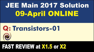 JEE Main 2017 Physics Solutions | Transistors-01