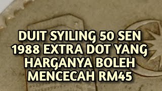 DUIT SYILING 50 SEN1988 EXTRA DOT YANG HARGANYA BOLEH MENCECAH RM45.