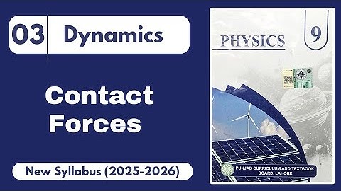 What is Contact Forces? Explains its Types || Class 9th || PCTB New Syllabus 2025-2026 || in Urdu