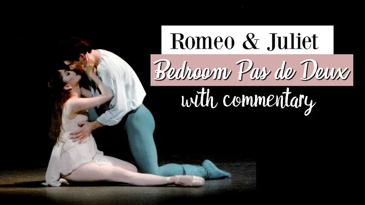 Romeo & Juliet Bedroom Pas de Deux with Commentary...