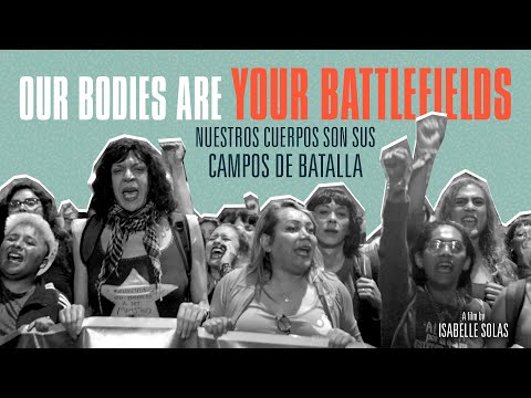 OUR BODIES ARE YOUR BATTLEFIELDS - Official International Trailer