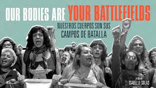 Watch Our Bodies Are Your Battlefields Trailer