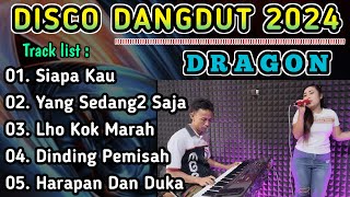 DANGDUT DISCO DRAGON 2024 - COCOK UNTUK TEMAN KERJA !!!