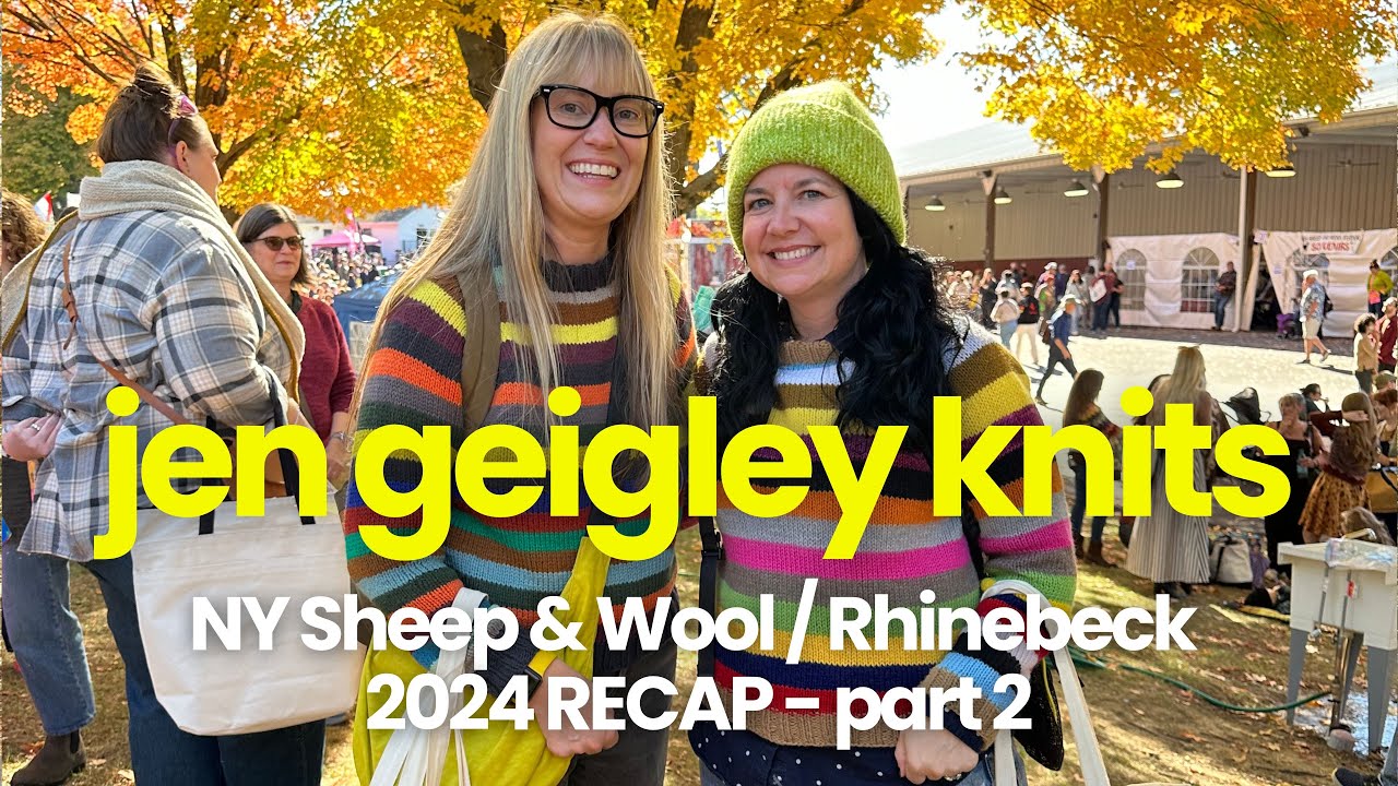 Rhinebeck / NY Sheep and Wool 2024 Recap - Part 2