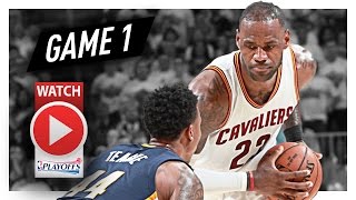 Lebron James Full Game 1 Highlights Vs Pacers 2017 Playoffs - 32 Pts, 13 Ast, Playoff Mode