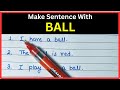 Ball Sentence For Class 1 | Ball Make Sentence For Class 1 | Make Sentence Of Ball For Class 1