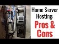 Home Server Hosting - What Are The Pros & Cons Of Hosting Yourself?