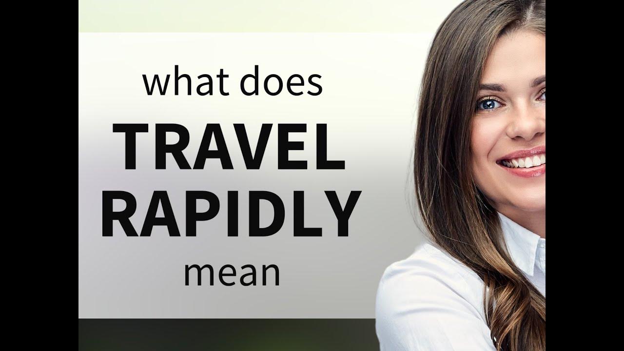 Travel rapidly • definition of TRAVEL RAPIDLY YouTube