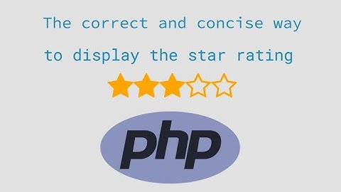 The correct and concise way to display the star rating in PHP