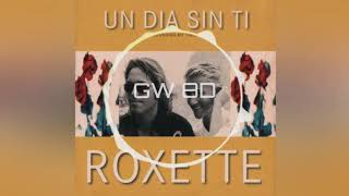 ROXETTE 🎧 Un Dia Sin Ti (Spending My Time) 🔊8D AUDIO🔊 Use Headphones 8D Music Song