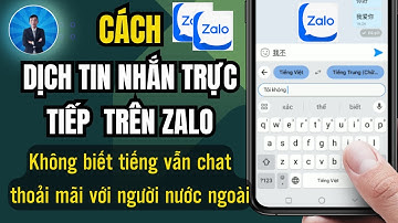 Cách dịch tin nhắn trực tiếp trên zalo | Thoải mái chat với người nước ngoài với Zalo | dvchannel