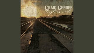 Video thumbnail of "Craig Gerdes - Tough as Nails"