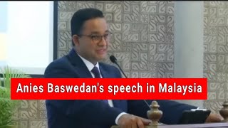 Anies Baswedan's speech in Malaysia