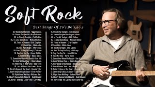 Eric Clapton, Bryan Adams, Phil Collins, Michael Bolton, Elton John - Soft Rock Best Songs Ever