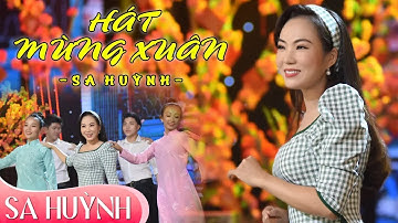 NHẠC XUÂN HOT NHẤT 2025: Ca khúc HÁT MỪNG XUÂN - Ca sĩ SA HUỲNH || Giai điệu ấm áp nhất mùa xuân