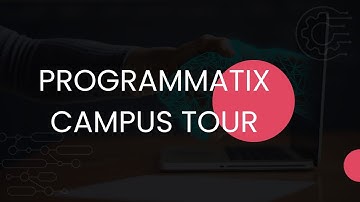 Campus Tour 2.0 | Programmatix Institute