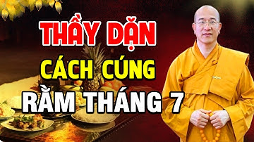 🔴THÁNG CÔ HỒN - Nghe Thầy Hướng Dẫn Cách CÚNG RẰM THÁNG 7 Để GIA TIÊN PHÙ HỘ CÔ HỒN Không QUẤY PHÁ !