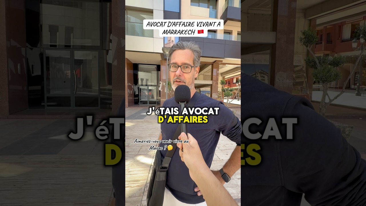 Interview métier/salaire Avocat d’affaire Français parti vivre au Maroc par déception de la France !