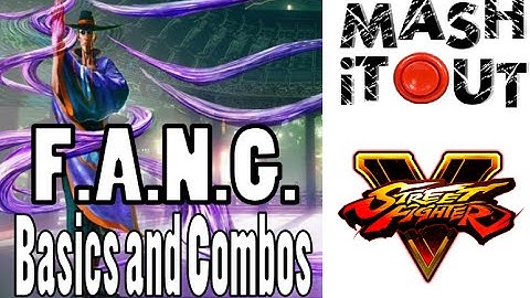 Street Fighter V: F.A.N.G. Basics and Combos