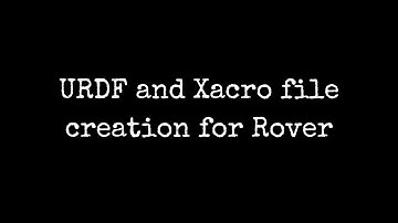 URDF and Xacro file creation for Rover