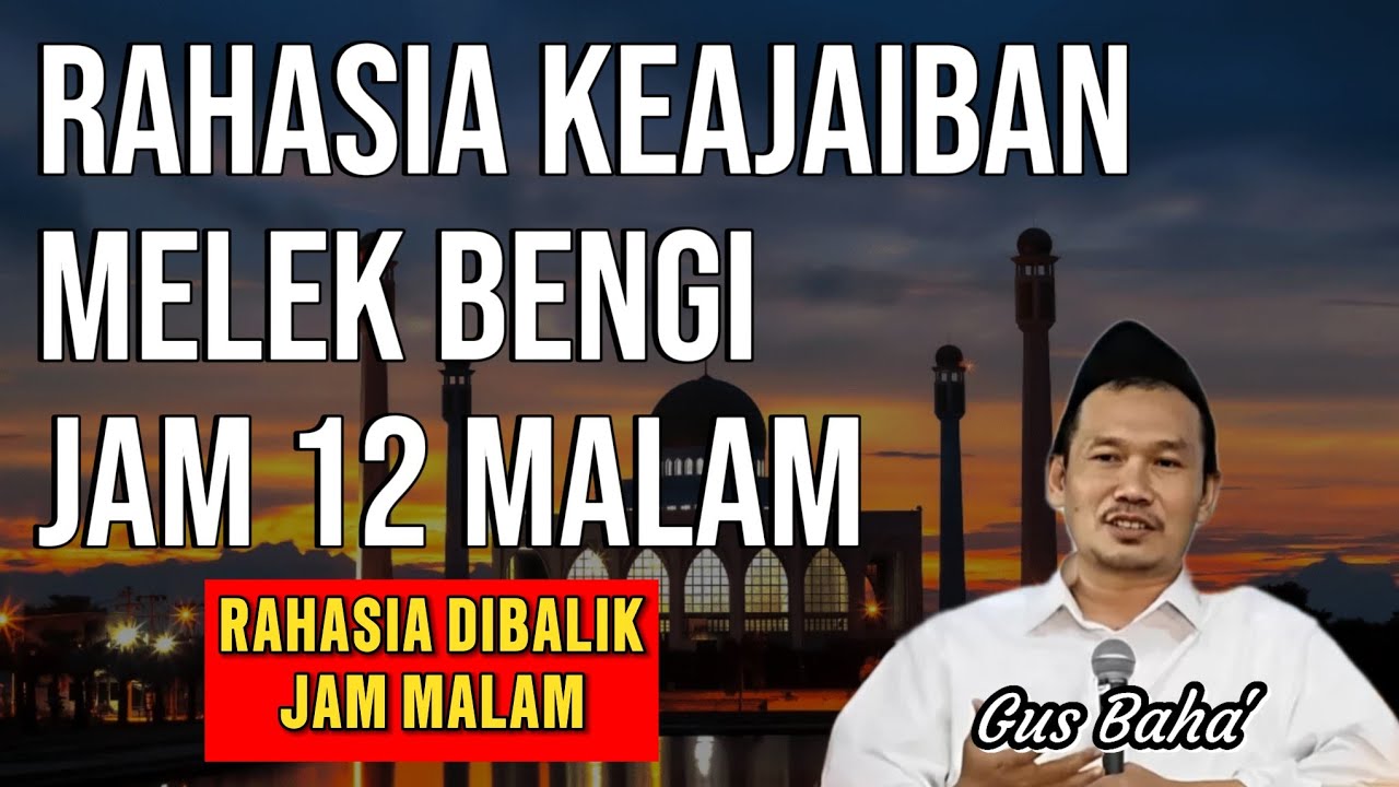 GUS BAHA || RAHASIA KEAJAIBAN MELEK BENGI ||