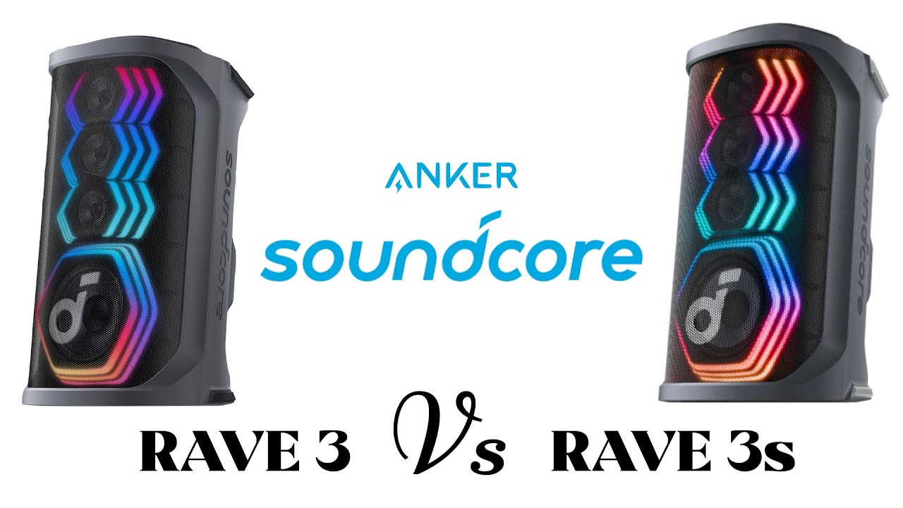 Anker Soundcore Rave 3 vs Rave 3S Party Karaoke Speaker