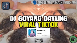 DJ AYO GOYANG DAYUNG VIRAL TIKTOK || SOUND PUH SEPUH AJARIN DONG PUH || BREAKFUNK GOYANG DAYUNG
