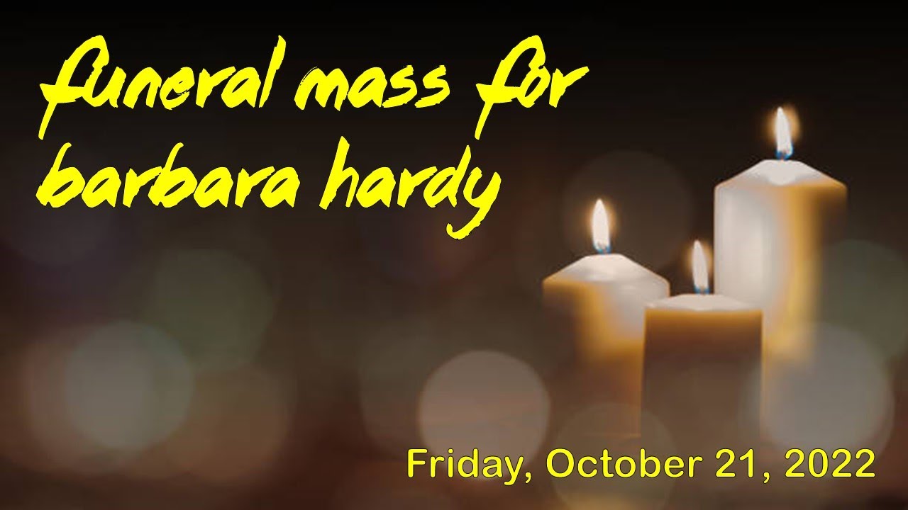 Funeral Mass for Barbara Hardy (October 21, 2022) - YouTube