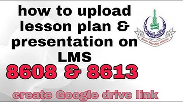 How To Upload 8608 and 8613 On The LMS Potral || Creat Google Drive Link || AIOU lesson Plan