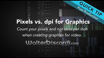Quick Tip: Pixel vs DPI for creating Graphics for Video | walterbiscardi.com