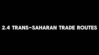2.4 Trans-Saharan Trade Routes (AP World History: Modern)