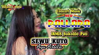 SEWU KUTO Ayu Arsita NEW PALLAPA IRMIS sukolilo