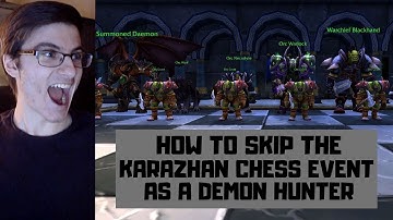 How to Skip the Opera and Chess Event in Karazhan on a Demon Hunter